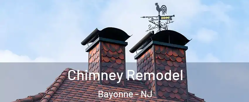  Chimney Remodel Bayonne - NJ