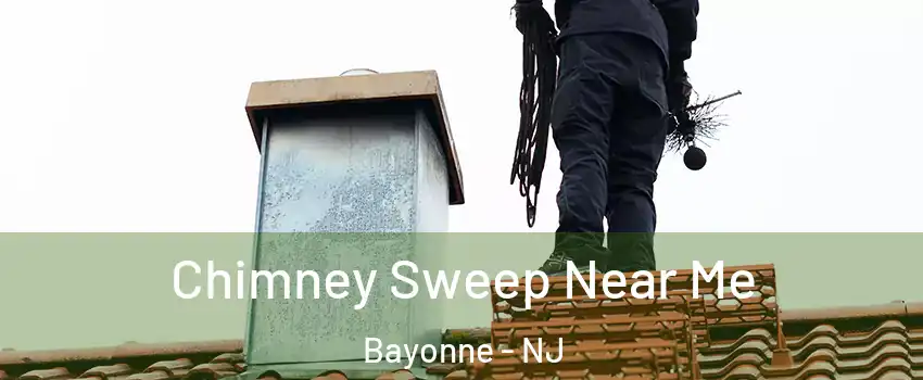  Chimney Sweep Near Me Bayonne - NJ
