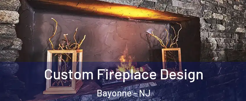  Custom Fireplace Design Bayonne - NJ