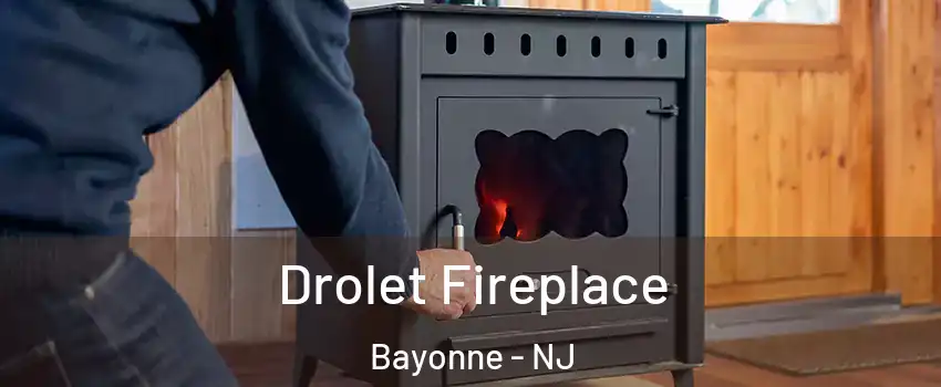  Drolet Fireplace Bayonne - NJ