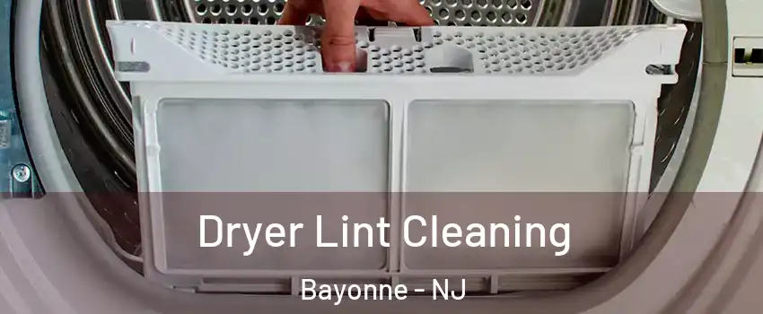  Dryer Lint Cleaning Bayonne - NJ