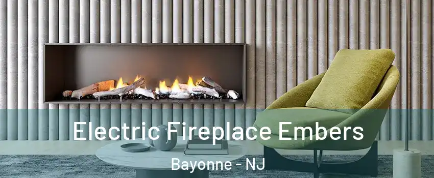  Electric Fireplace Embers Bayonne - NJ