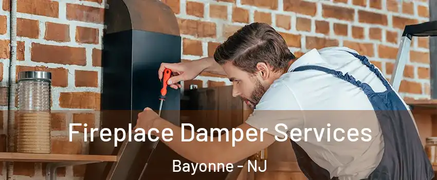  Fireplace Damper Services Bayonne - NJ