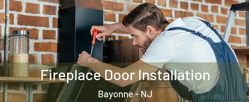  Fireplace Door Installation Bayonne - NJ