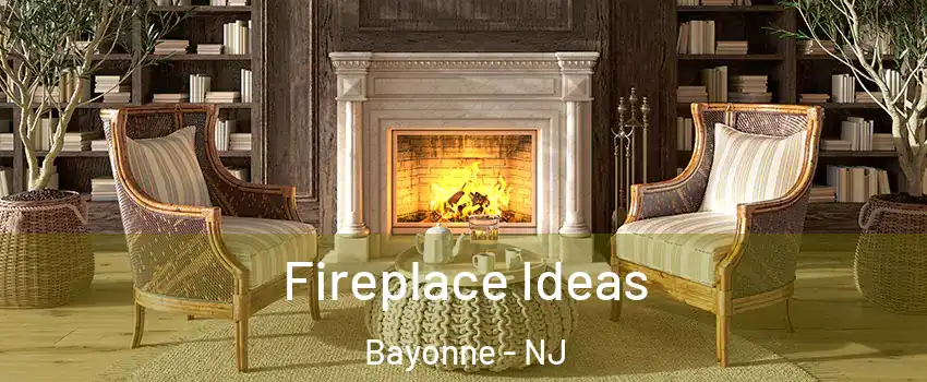  Fireplace Ideas Bayonne - NJ