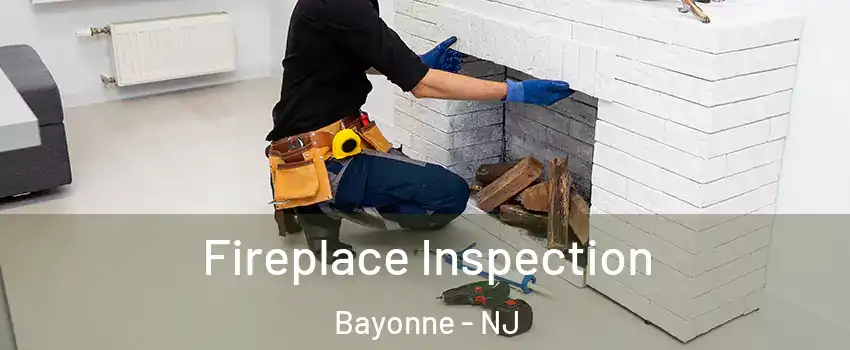  Fireplace Inspection Bayonne - NJ