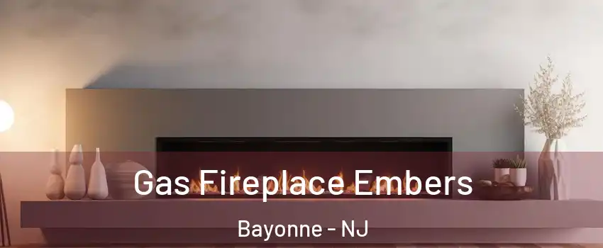  Gas Fireplace Embers Bayonne - NJ