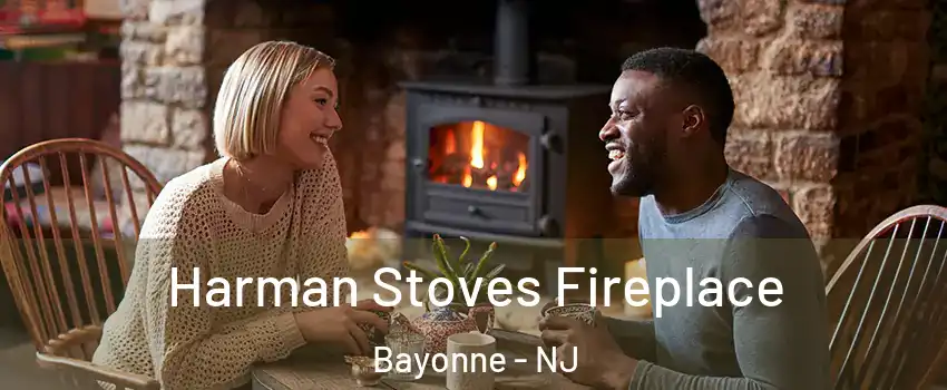  Harman Stoves Fireplace Bayonne - NJ