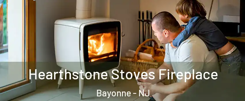  Hearthstone Stoves Fireplace Bayonne - NJ
