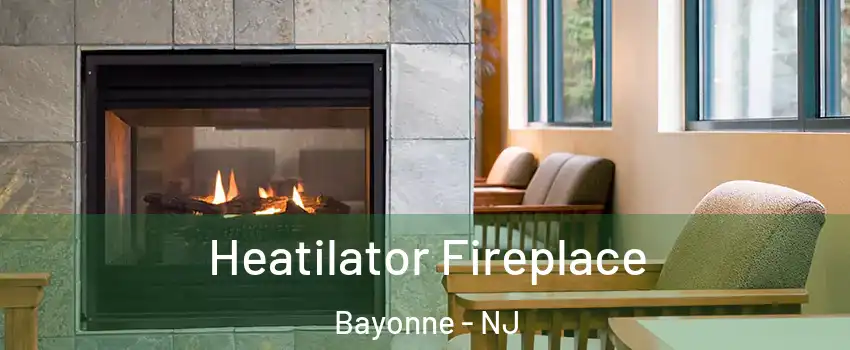  Heatilator Fireplace Bayonne - NJ