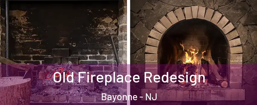  Old Fireplace Redesign Bayonne - NJ