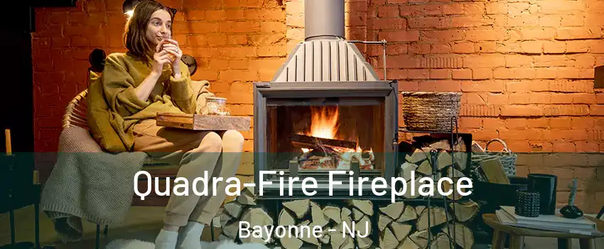  Quadra-Fire Fireplace Bayonne - NJ
