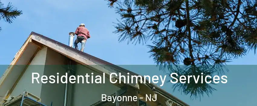  Residential Chimney Services Bayonne - NJ