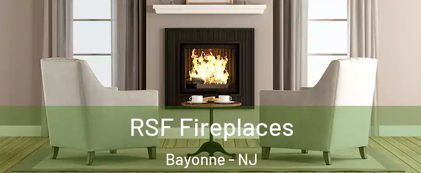  RSF Fireplaces Bayonne - NJ