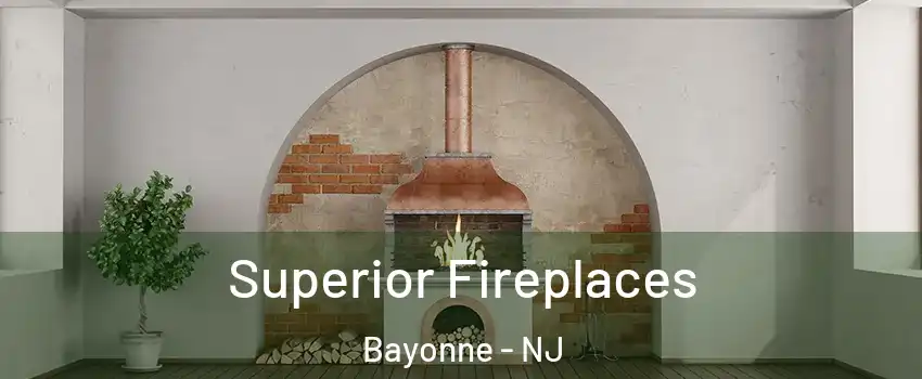  Superior Fireplaces Bayonne - NJ