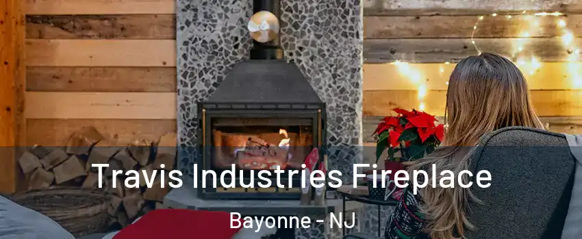  Travis Industries Fireplace Bayonne - NJ